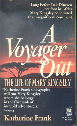 Beispielbild fr A Voyager Out: The Life of Mary Kingsley zum Verkauf von Robinson Street Books, IOBA