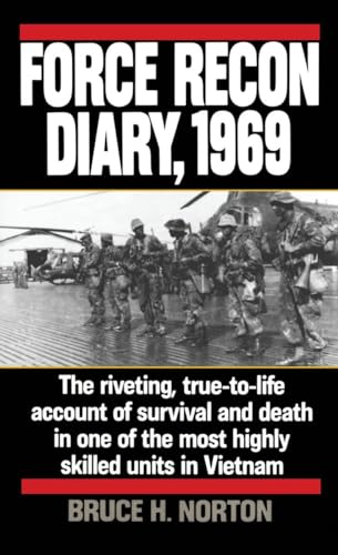 Force Recon Diary, 1969: The Riveting, True-to-Life Account of Survival and Death in One of the M...