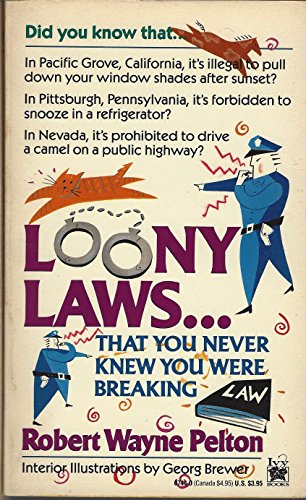 Imagen de archivo de Loony Laws.That You Never Knew You Were Breaking a la venta por ThriftBooks-Atlanta