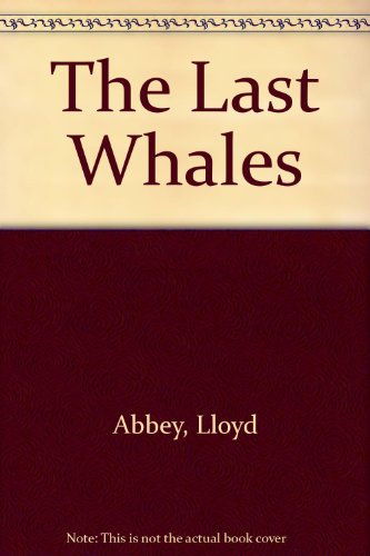Beispielbild fr The Last Whales zum Verkauf von ThriftBooks-Dallas