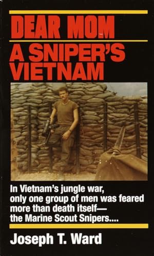Dear Mom: A Sniper^s Vietnam