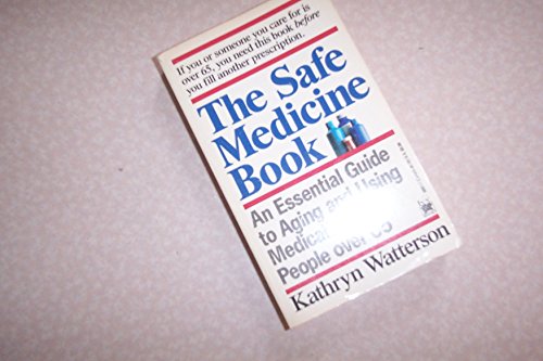 Stock image for The Safe Medicine Book: An Essential Guide to Aging and Using Medications* for sale by -OnTimeBooks-