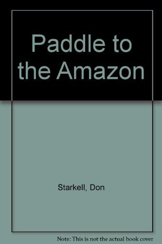 Beispielbild fr Paddle to the Amazon: A Father and Son's Incredible Canoe Trip from Winnipeg to the Amazon River zum Verkauf von Books of the Smoky Mountains