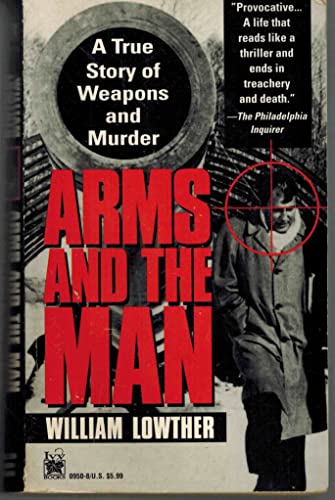Stock image for Arms and the Man : A True Story of Superweapons and Murder for sale by Better World Books