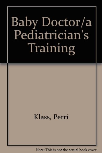 Stock image for Baby Doctor : A Pediatrician's Training for sale by Better World Books