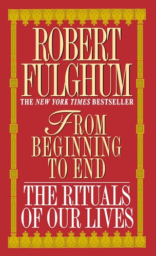 Beispielbild fr From Beginning to End: The Rituals of Our Lives zum Verkauf von SecondSale