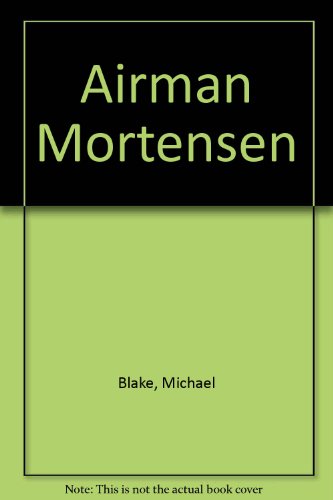 Stock image for Airman Mortensen. for sale by Black Cat Hill Books