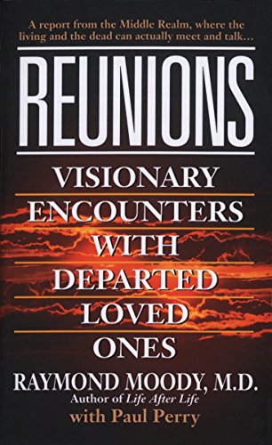 Beispielbild fr Reunions : Visionary Encounters with Departed Loved Ones zum Verkauf von Better World Books: West