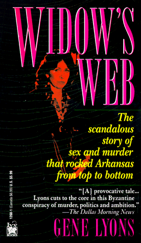 Beispielbild fr Widow's Web (The Scandalous Story of Sex and Murder That Rocked Arkansas from Top to Bottom) zum Verkauf von Half Price Books Inc.