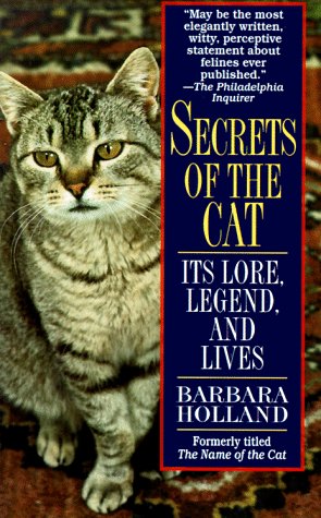 Beispielbild fr Secrets of the Cat : Its Lore, Legend, and Lives zum Verkauf von Better World Books