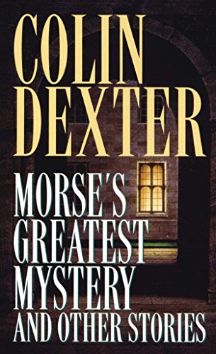 Imagen de archivo de Morse's Greatest Mystery and Other Stories (Inspector Morse) a la venta por Jenson Books Inc
