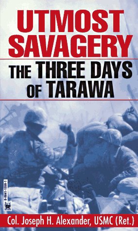 Beispielbild fr Utmost Savagery : The Three Days of Tarawa zum Verkauf von Better World Books