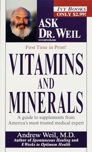 Imagen de archivo de Vitamins and Minerals (Ask Dr. Weil) a la venta por Jenson Books Inc