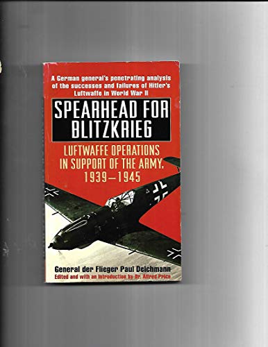 Stock image for Spearhead for Blitzkrieg: Luftwaffe Operations in Support of the Army, 1939-1945 for sale by ThriftBooks-Dallas