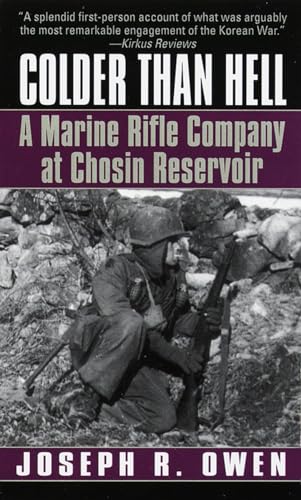 Imagen de archivo de Colder Than Hell: A Marine Rifle Company at Chosin Reservoir: A Marine Rifle Company at Chosin Reservoir a la venta por Gulf Coast Books