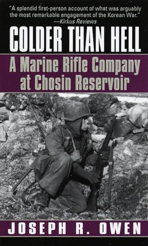 Stock image for Colder Than Hell: A Marine Rifle Company at Chosin Reservoir: A Marine Rifle Company at Chosin Reservoir for sale by Gulf Coast Books
