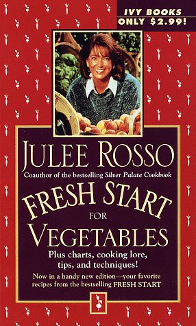 Fresh Start for Vegetables (Fresh Start Cookbooks) (9780804117067) by Rosso, Julee