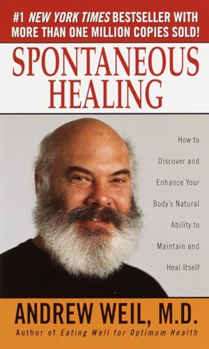 Beispielbild fr Spontaneous Healing : How to Discover and Enhance Your Body's Natural Ability to Maintain and Heal Itself zum Verkauf von Better World Books