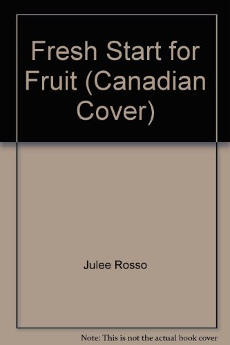 Beispielbild fr Fresh Start for Fruit (Canadian Cover) zum Verkauf von SecondSale