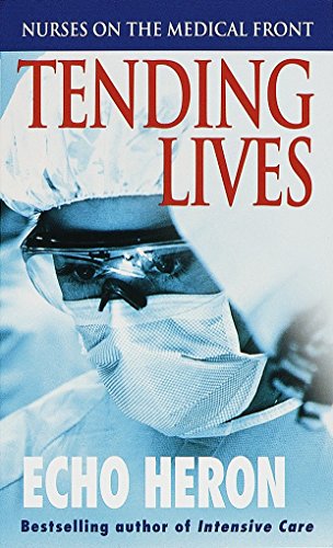 Beispielbild fr Tending Lives: Nurses on the Medical Front zum Verkauf von Gulf Coast Books