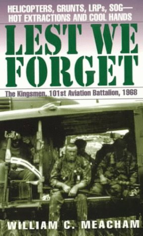 Stock image for LEST WE FORGET: The Kingsmen, 101st Aviation Battalion, 1968 for sale by Ergodebooks