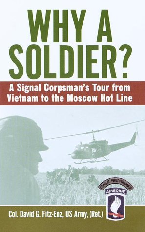 Beispielbild fr Why a Soldier?: A Signal Corpsman's Tour from Vietnam to the Moscow Hot Line zum Verkauf von Wonder Book