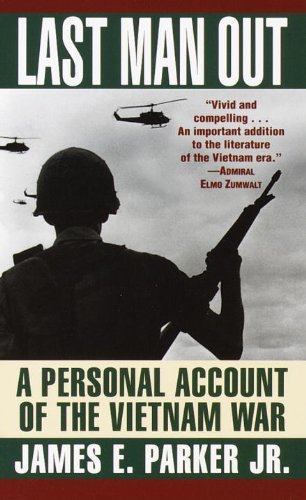 Imagen de archivo de LAST MAN OUT: A Personal Account of the Vietnam War a la venta por HPB-Diamond