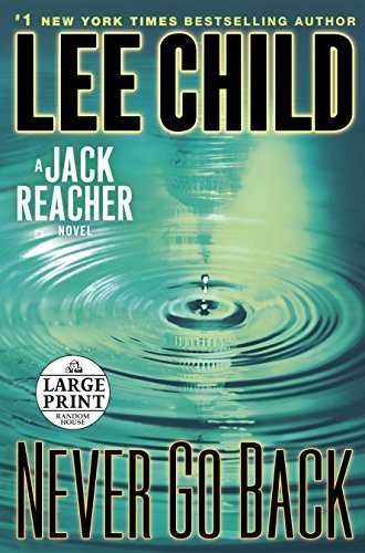 Imagen de archivo de Never Go Back: A Jack Reacher Novel a la venta por Books of the Smoky Mountains