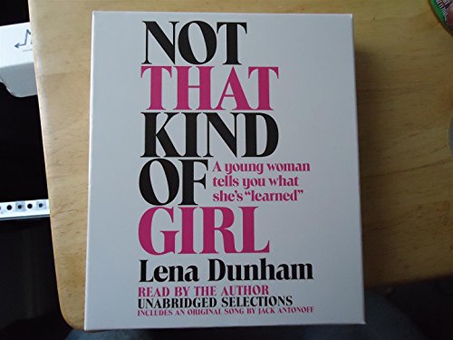 Imagen de archivo de Not That Kind of Girl: A Young Woman Tells You What She's "Learned" a la venta por HPB-Diamond