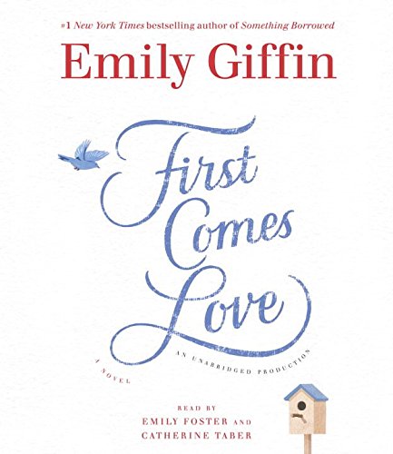 Stock image for First Comes Love: A Novel for sale by SecondSale