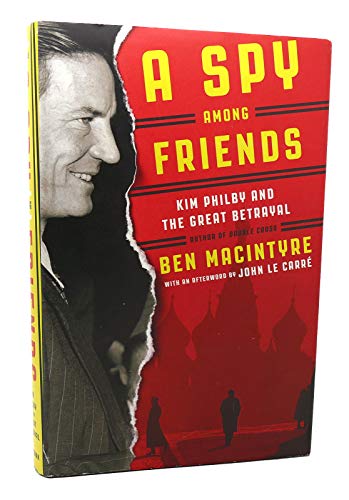 Imagen de archivo de A Spy Among Friends: Kim Philby and the Great Betrayal a la venta por ZBK Books