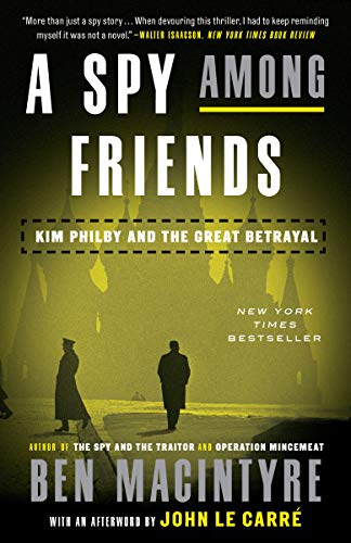 9780804136655: A Spy Among Friends: Kim Philby and the Great Betrayal