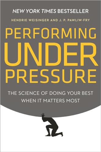 9780804136723: Performing Under Pressure: The Science of Doing Your Best When It Matters Most