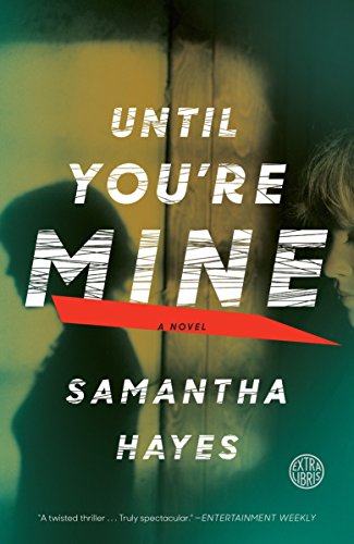 Imagen de archivo de Until You're Mine: A Novel a la venta por SecondSale