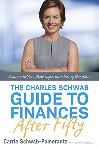 Imagen de archivo de The Charles Schwab Guide to Finances After Fifty a la venta por Top Notch Books