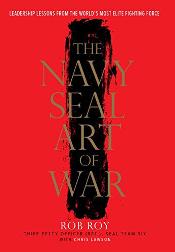 Beispielbild fr The Navy SEAL Art of War: Leadership Lessons from the World's Most Elite Fighting Force zum Verkauf von ZBK Books