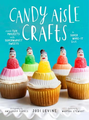 9780804137911: Candy Aisle Crafts: Create Fun Projects with Supermarket Sweets