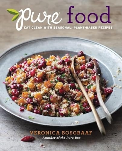 Imagen de archivo de Pure Food: Eat Clean with Seasonal, Plant-Based Recipes a la venta por ThriftBooks-Dallas