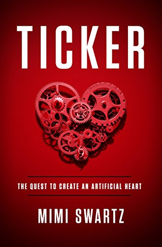 Beispielbild fr Ticker: The Quest to Create an Artificial Heart zum Verkauf von SecondSale