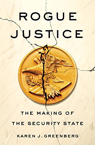 Beispielbild fr Rogue Justice : The Making of the Security State zum Verkauf von Better World Books