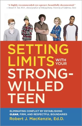 Imagen de archivo de Setting Limits with Your Strong-Willed Teen : Eliminating Conflict by Establishing Clear, Firm, and Respectful Boundaries a la venta por Better World Books