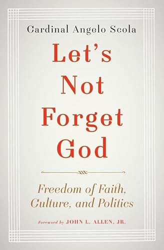 Beispielbild fr Let's Not Forget God: Freedom of Faith, Culture, and Politics zum Verkauf von Once Upon A Time Books