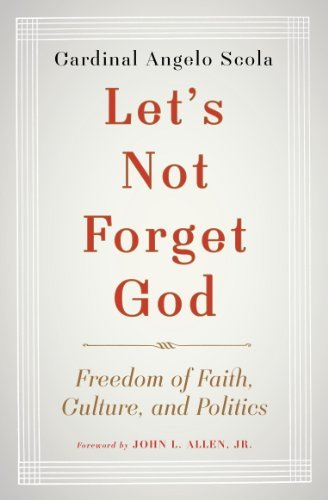 Imagen de archivo de Let's Not Forget God: Freedom of Faith, Culture, and Politics a la venta por Once Upon A Time Books
