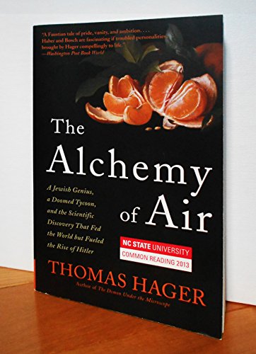 Stock image for The Alchemy of Air: A Jewish Genius, a Doomed Tycoon, and the Scientific Discovery That Fed the World but Fueled the Rise of Hitler for sale by Irish Booksellers