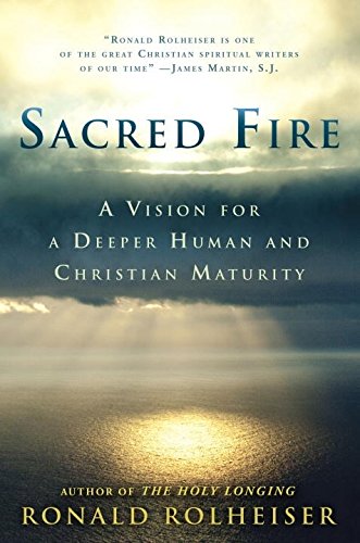 Beispielbild fr Sacred Fire : A Vision for a Deeper Human and Christian Maturity zum Verkauf von Better World Books