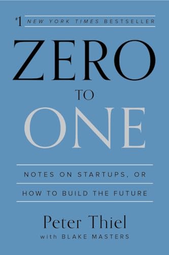 Stock image for Zero to One: Notes on Startups, or How to Build the Future for sale by Goodwill of Colorado