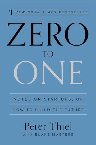 9780804139298: Zero to One: Notes on Startups, or How to Build the Future