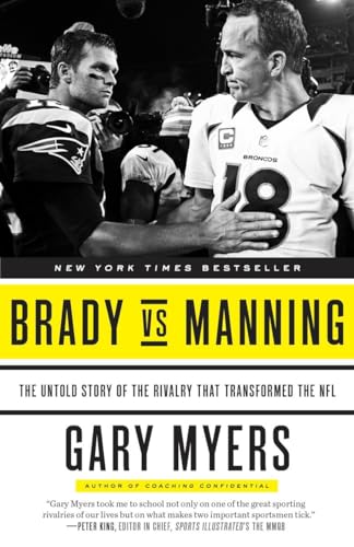 Stock image for Brady vs Manning: The Untold Story of the Rivalry That Transformed the NFL for sale by Your Online Bookstore