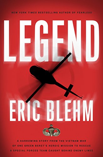 Beispielbild fr Legend : A Harrowing Story from the Vietnam War of One Green Beret's Heroic Mission to Rescue a Special Forces Team Caught Behind Enemy Lines zum Verkauf von Better World Books