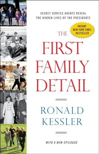 9780804139618: The First Family Detail: Secret Service Agents Reveal the Hidden Lives of the Presidents